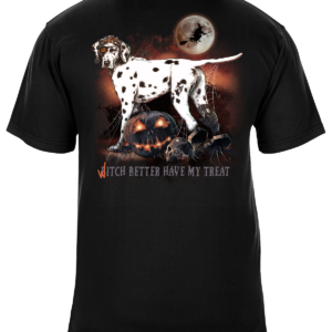 Witch Better Have My Treat - Halloween